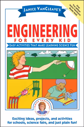 خرید و دانلود نسخه کامل کتاب Janice VanCleave's Engineering for Every Kid: Easy Activities That Make Learning Science Fun (Science for Every Kid Series)