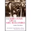 کتاب The Rebellious Life of Mrs. Rosa Parks اثر Jeanne Theoharis انتشارات Beacon Press