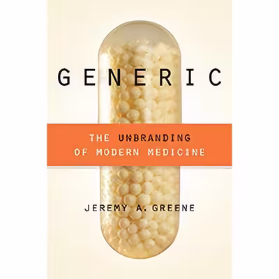 کتاب Generic اثر Jeremy A. Greene انتشارات Johns Hopkins University Press