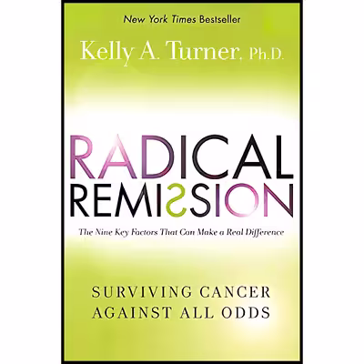 کتاب Radical Remission اثر Kelly A. Turner انتشارات HarperOne