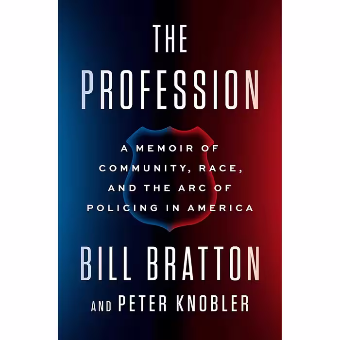 کتاب The Profession: A Memoir of Community, Race, and the Arc of Policing in America اثر Bill Bratton,Peter Knobler انتشارات Penguin Press