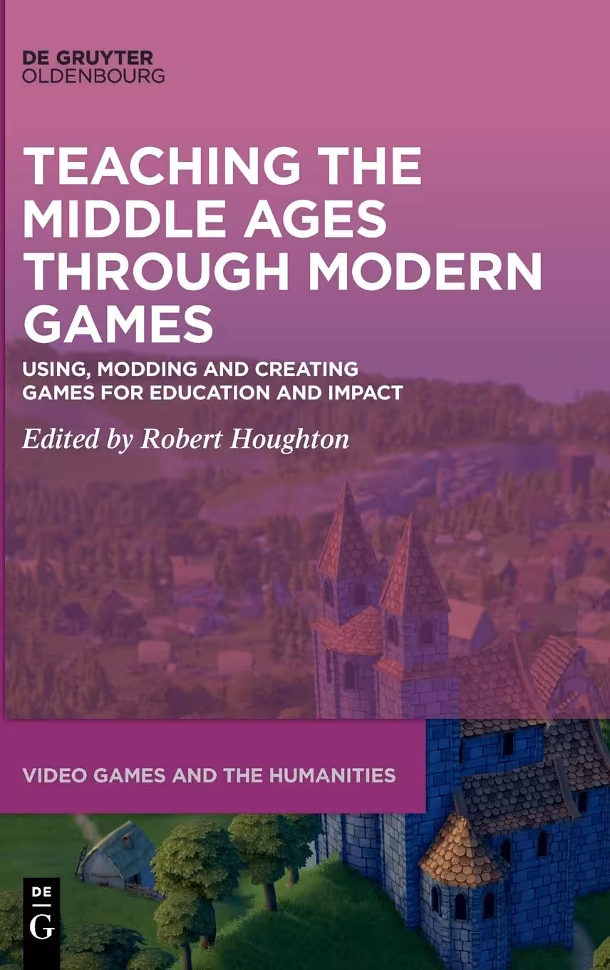 خرید و دانلود نسخه کامل کتاب Teaching the Middle Ages through Modern Games: Using, Modding and Creating Games for Education and Impact