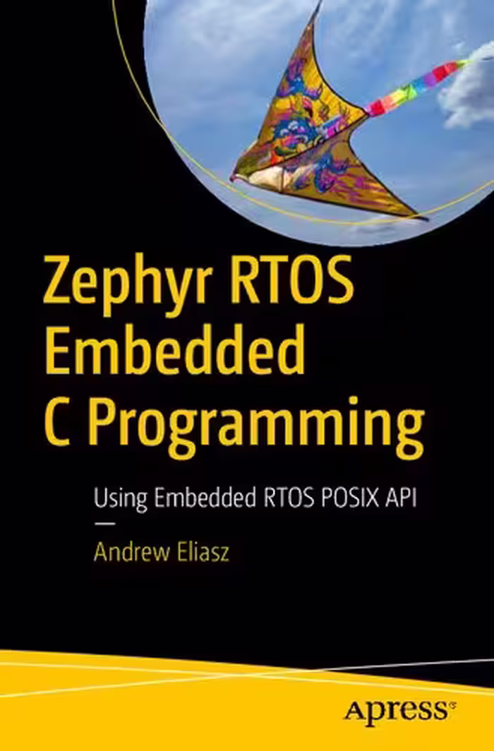 خرید و دانلود نسخه کامل کتاب Zephyr RTOS Embedded C Programming: Using Embedded RTOS POSIX API