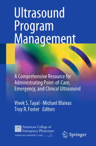 خرید و دانلود نسخه کامل کتاب Ultrasound Program Management: A Comprehensive Resource for Administrating Point-of-Care, Emergency, and Clinical Ultrasound