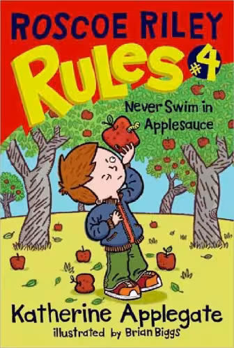 خرید و دانلود نسخه کامل کتاب Roscoe Riley Rules #4: Never Swim in Applesauce