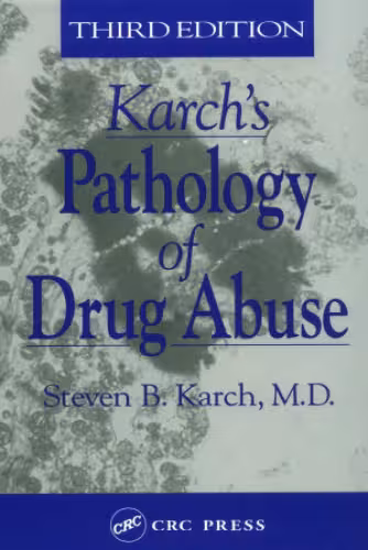 خرید و دانلود نسخه کامل کتاب Karch&#039;s Pathology of Drug Abuse, Third Edition