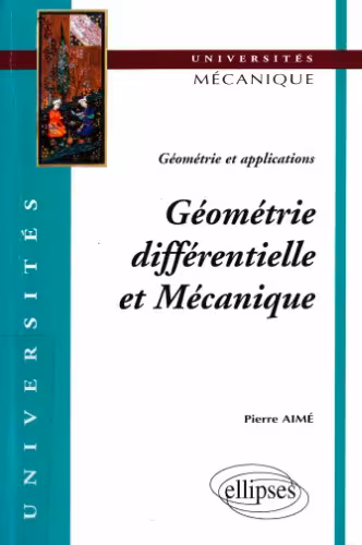 خرید و دانلود نسخه کامل کتاب Géométrie différentielle et Mécanique : Géométrie et applications
