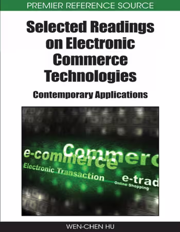 خرید و دانلود نسخه کامل کتاب Selected Readings on Electronic Commerce Technologies: Contemporary Applications (Premier Reference Source)