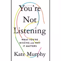 کتاب زبان اصلی Youre Not Listening اثر Kate Murphy انتشارات تازه ها
