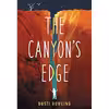 کتاب The Canyons Edge اثر Dusti Bowling انتشارات Little, Brown Books for Young Readers