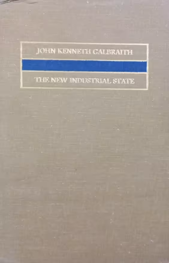 The New Industrial State | John Kenneth Galbraith