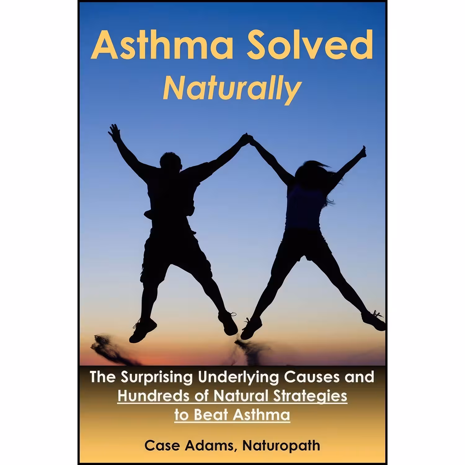 کتاب زبان اصلی Asthma Solved Naturally اثر Case Adams