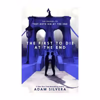 The First to Die at the End – Adam Silvera
