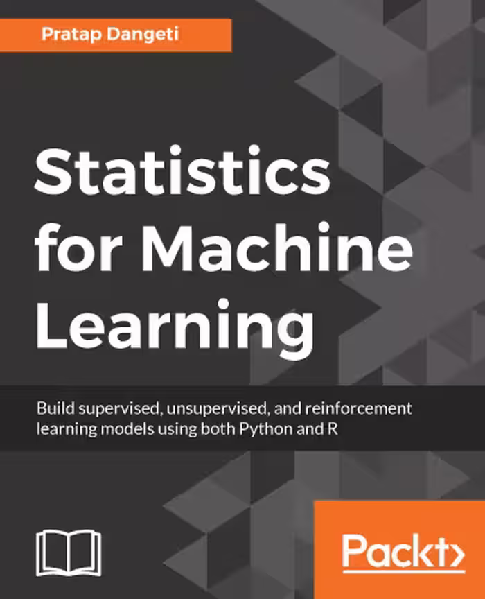 خرید و دانلود نسخه کامل کتاب Statistics for Machine Learning: Techniques for exploring supervised, unsupervised, and reinforcement learning models with Python and R