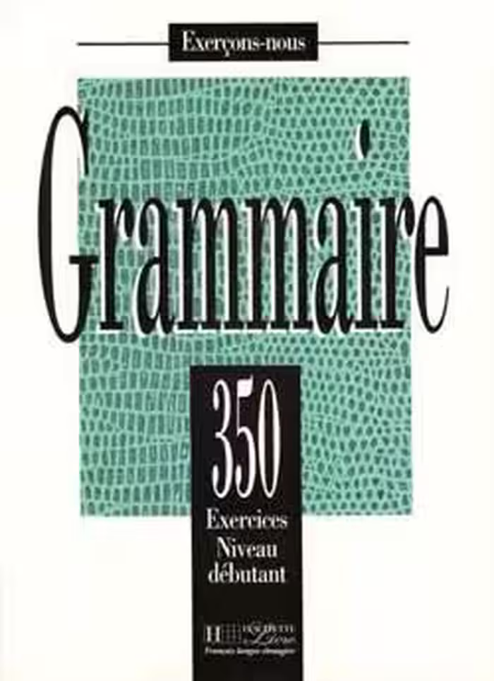 کتاب زبان فرانسه لس 350 اکسرسیز Les 350 Exercices – Grammaire – Debutant