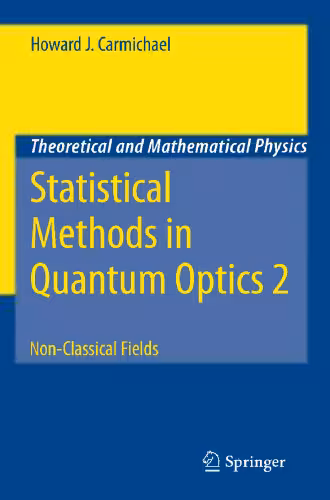 خرید و دانلود نسخه کامل کتاب Statistical Methods in Quantum Optics 2: Non-Classical Fields
