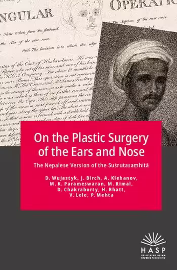 خرید و دانلود نسخه کامل کتاب On the Plastic Surgery of the Ears and Nose: The Nepalese Recension of the Suśrutasaṃhitā
