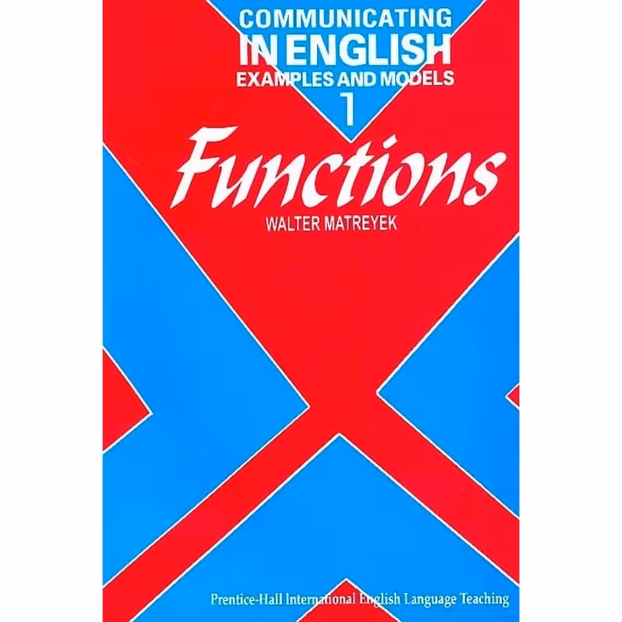 کتاب Communicating in English: examples and models: functions