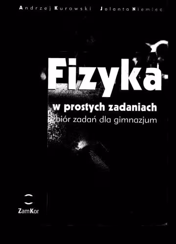 خرید و دانلود نسخه کامل کتاب Fizyka w prostych zadaniach zbiór zadań dla gimnazjum