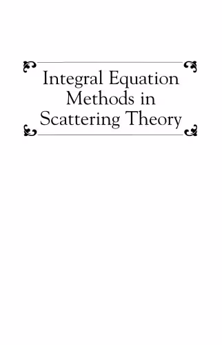 خرید و دانلود نسخه کامل کتاب Integral Equation Methods in Scattering Theory
