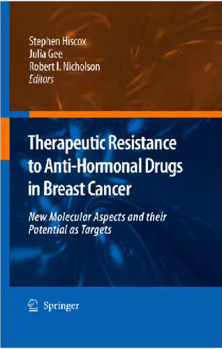 خرید و دانلود نسخه کامل کتاب Therapeutic Resistance to Anti-hormonal Drugs in Breast Cancer: New Molecular Aspects and their Potential as Targets