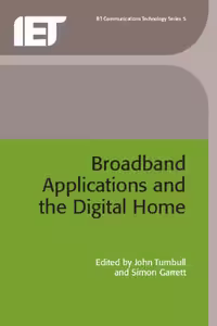 خرید و دانلود نسخه کامل کتاب Broadband Applications and the Digital Home (Btexact Communications Technology Series, 5)