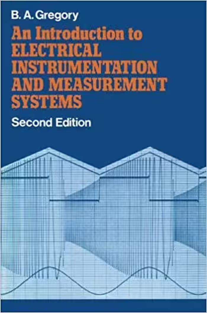 󾕇 دانلود کتاب An Introduction To Electrical Instrumentation And Measurement Systems A Guide To The Use, Selection, And Limitations Of Electrical Instruments And Measurement Systems, 1981 - دانلود کتاب های دانشگاهی