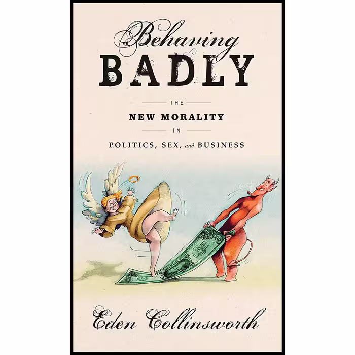 کتاب زبان اصلی Behaving Badly اثر Eden Collinsworth انتشارات Nan A Talese