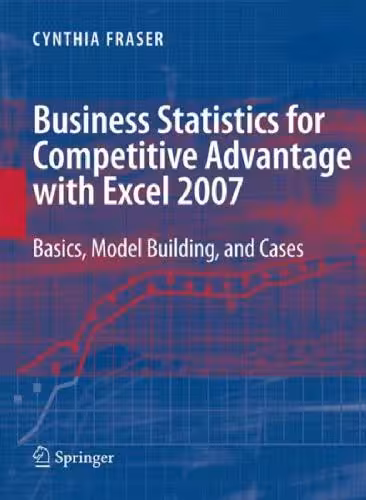 خرید و دانلود نسخه کامل کتاب Business Statistics for Competitive Advantage with Excel 2007: Basics, Model Building, and Cases