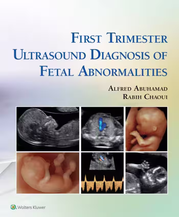 خرید و دانلود نسخه کامل کتاب First Trimester Ultrasound Diagnosis of Fetal Abnormalities