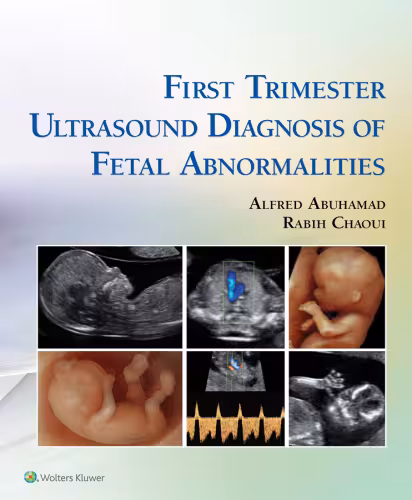 خرید و دانلود نسخه کامل کتاب First Trimester Ultrasound Diagnosis of Fetal Abnormalities