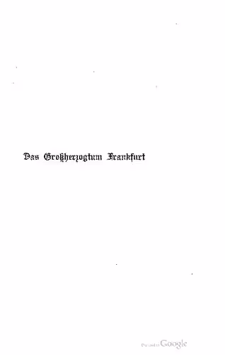خرید و دانلود نسخه کامل کتاب Das Großherzogtum Frankfurt : Ein Kulturbild aus der Rheinbundszeit