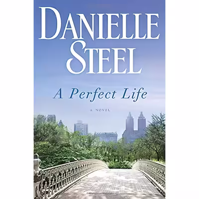 کتاب A Perfect Life اثر Danielle Steel انتشارات Delacorte Press