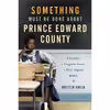 کتاب Something Must Be Done About Prince Edward County اثر Kristen Green انتشارات Harper