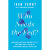 کتاب Who Needs the Fed? اثر John Tamny انتشارات Encounter Books