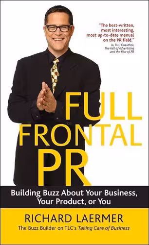 خرید و دانلود نسخه کامل کتاب Full Frontal PR: Building Buzz About Your Business, Your Product, or You - PDF