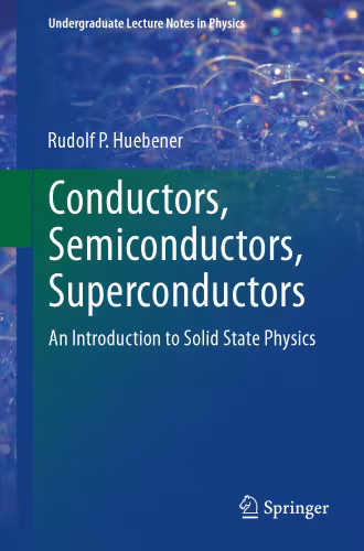 خرید و دانلود نسخه کامل کتاب Conductors, Semiconductors, Superconductors: An Introduction to Solid State Physics
