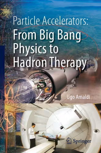 خرید و دانلود نسخه کامل کتاب Particle Accelerators: From Big Bang Physics to Hadron Therapy