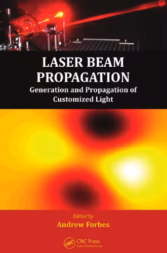 خرید و دانلود نسخه کامل کتاب Laser Beam Propagation: Generation and Propagation of Customized Light