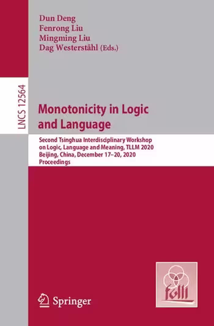 خرید و دانلود نسخه کامل کتاب Monotonicity in Logic and Language: Second Tsinghua Interdisciplinary Workshop on Logic, Language and Meaning, TLLM 2020, Beijing, China, December 17-20, 2020, Proceedings