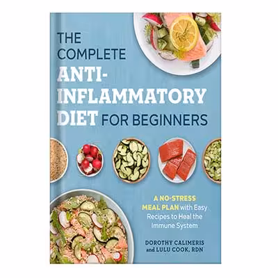 خرید و دانلود نسخه کامل کتاب The Complete Anti-Inflammatory Diet for Beginners: A No-Stress Meal Plan with Easy Recipes to Heal the Immune System