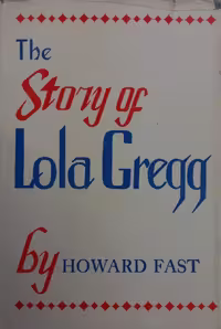 The Story of Lola Gregg | Howard Fast