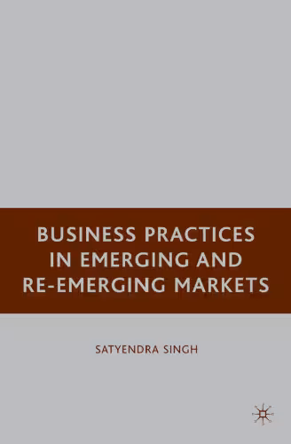 خرید و دانلود نسخه کامل کتاب Business Practices in Emerging and Re-Emerging Markets