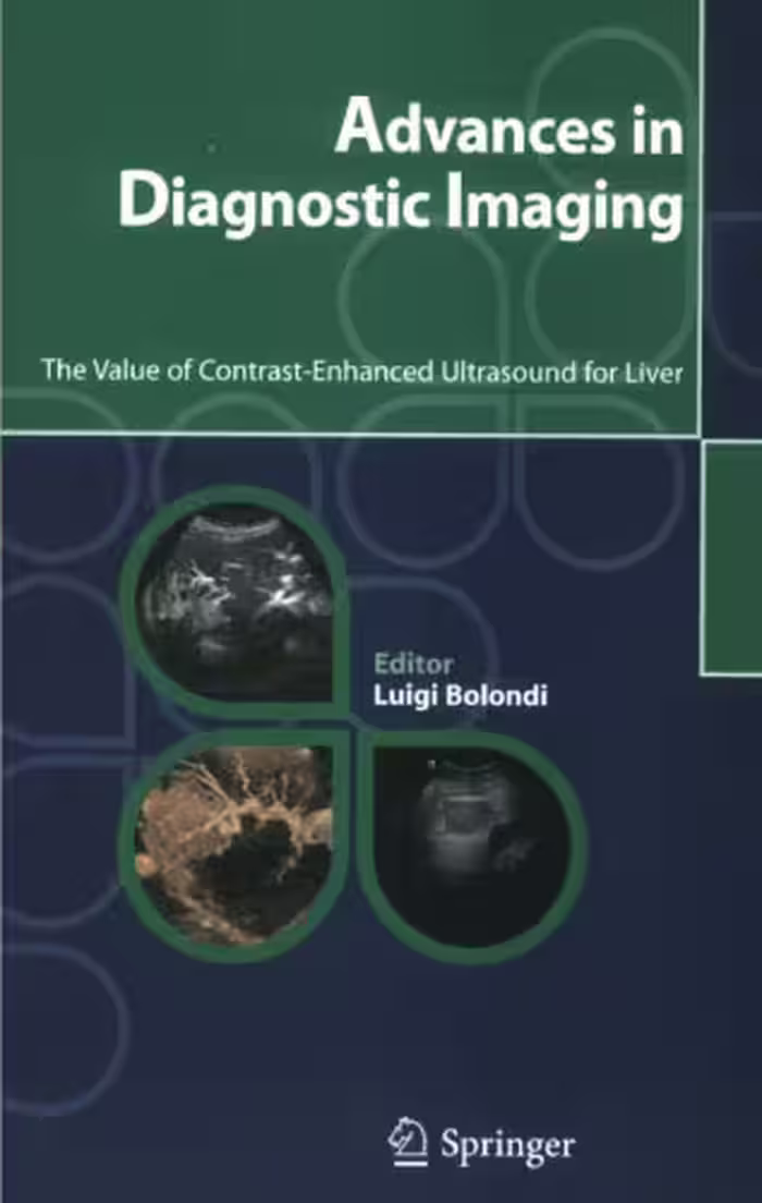 خرید و دانلود نسخه کامل کتاب Advances in Diagnostic Imaging: The Value of Contrast-Enhanced Ultrasound for Liver