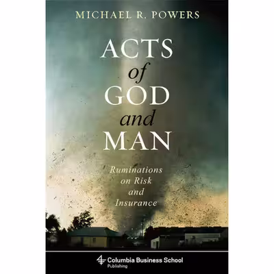کتاب Acts of God and Man اثر Michael R. Powers انتشارات Columbia Business School Publishing