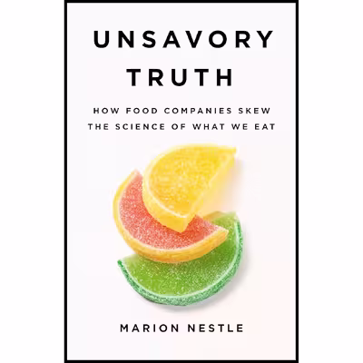 کتاب Unsavory Truth اثر Marion Nestle انتشارات Basic Books