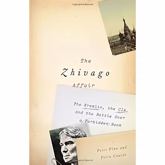 کتاب The Zhivago Affair اثر Peter Finn and Petra Couv&amp;eacute;e انتشارات Pantheon