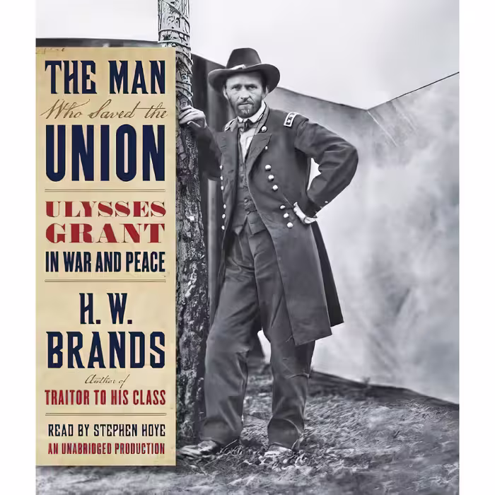 کتاب The Man Who Saved the Union اثر H. W. Brands and Stephen Hoye انتشارات Random House