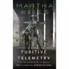 کتاب Fugitive Telemetry اثر Martha Wells انتشارات Macmillan 