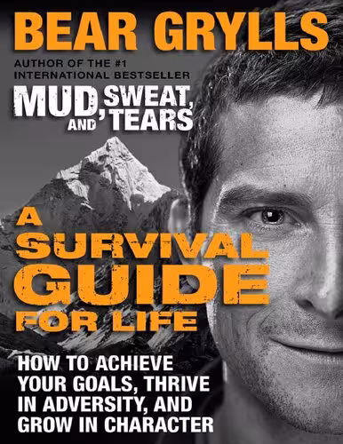 خرید و دانلود نسخه کامل کتاب A Survival Guide for Life: How to Achieve Your Goals, Thrive in Adversity, and Grow in Character